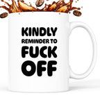 Kubek z nadrukiem "Kindly reminder to fuck off"