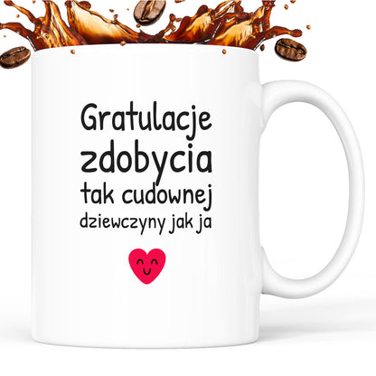 Kubek z nadrukiem - "Gratulacje zdobycia tak cudownej dziewczyny jak ja"