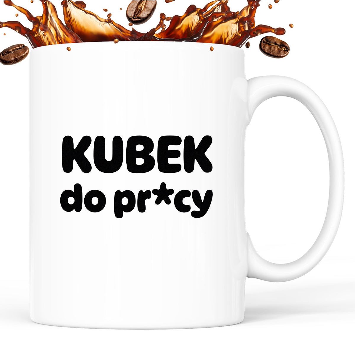 Kubek z nadrukiem "Kubek do pr*cy"