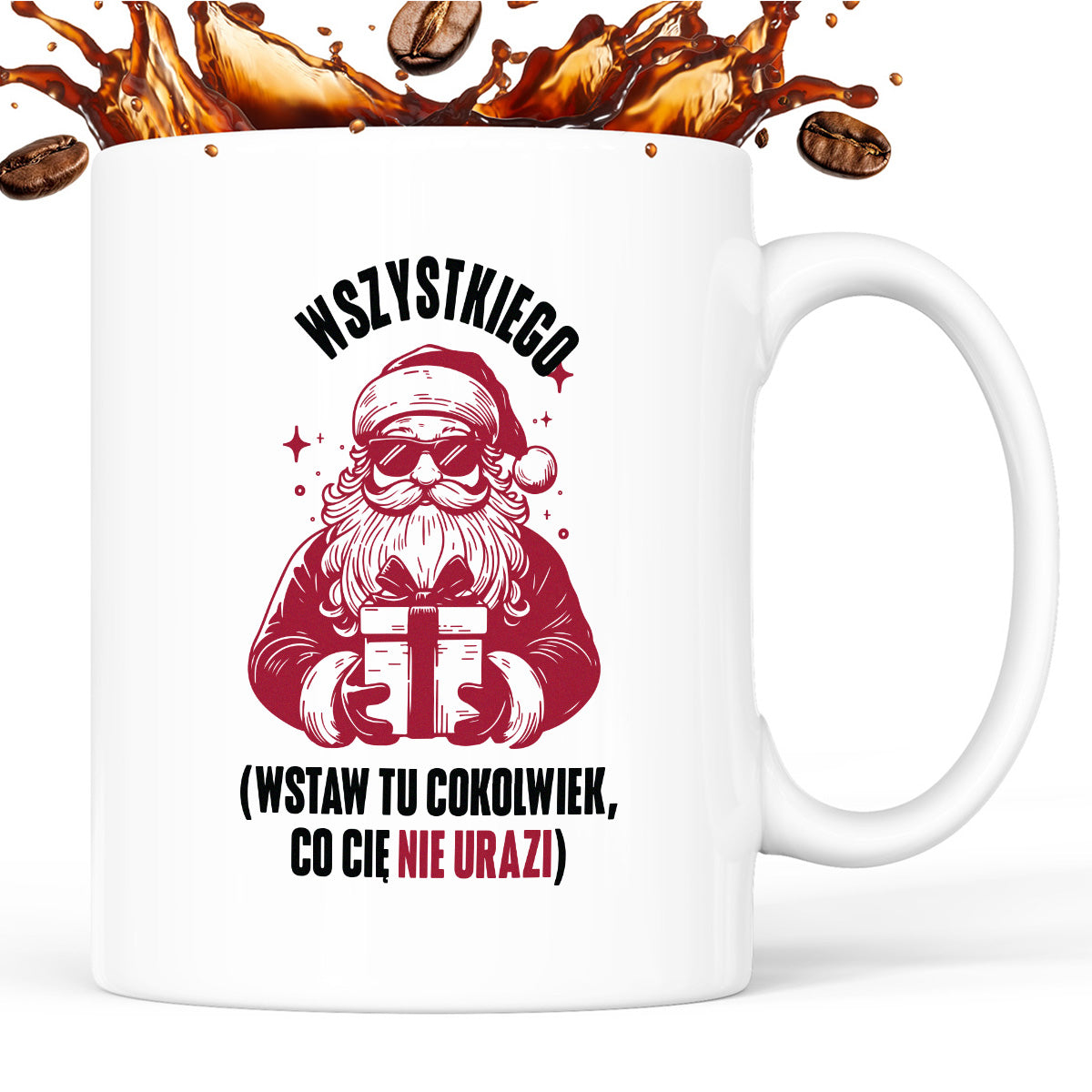 Kubek świąteczny z Mikołajem - "Wszystkiego (wstaw tu cokolwiek, co Cię nie urazi)