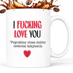Kubek z nadrukiem "I fucking love you" [wersja PL] - WALENTYNKI
