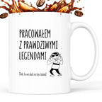 Kubek z nadrukiem na ODEJŚCIE Z PRACY - "Pracowałem z prawdziwymi legendami"