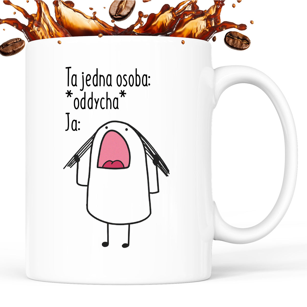 Kubek z nadrukiem "Ta jedna osoba:  *oddycha* Ja:"