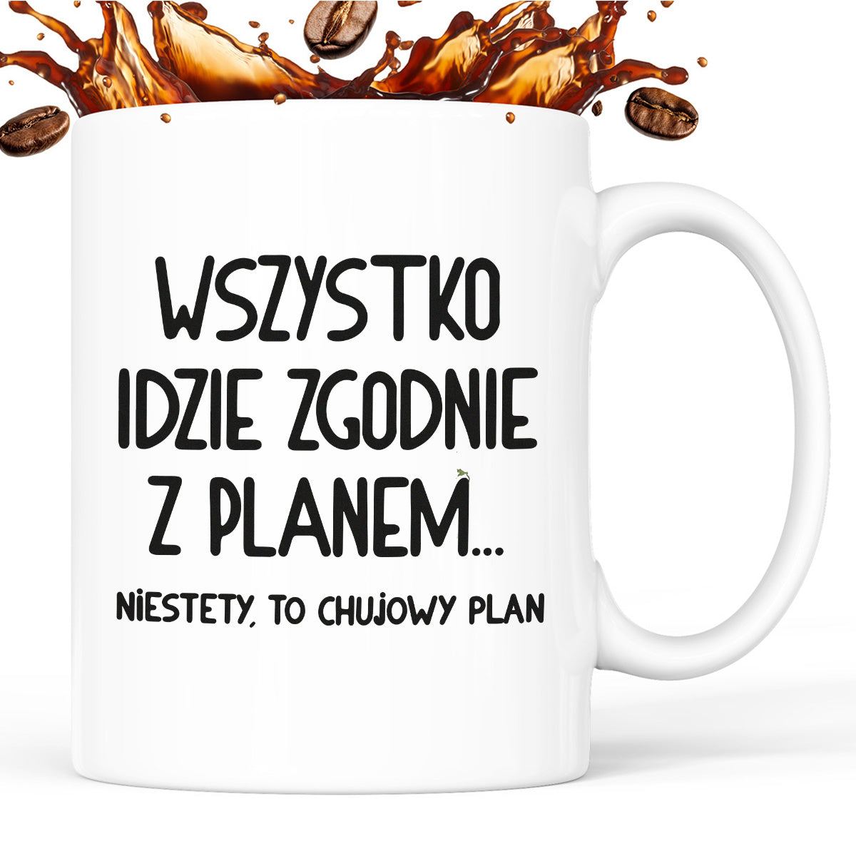 Kubek z nadrukiem "Wszystko idzie zgodnie z planem... Niestety to chuj