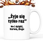 Kubek z nadrukiem "żyje się tylko raz"