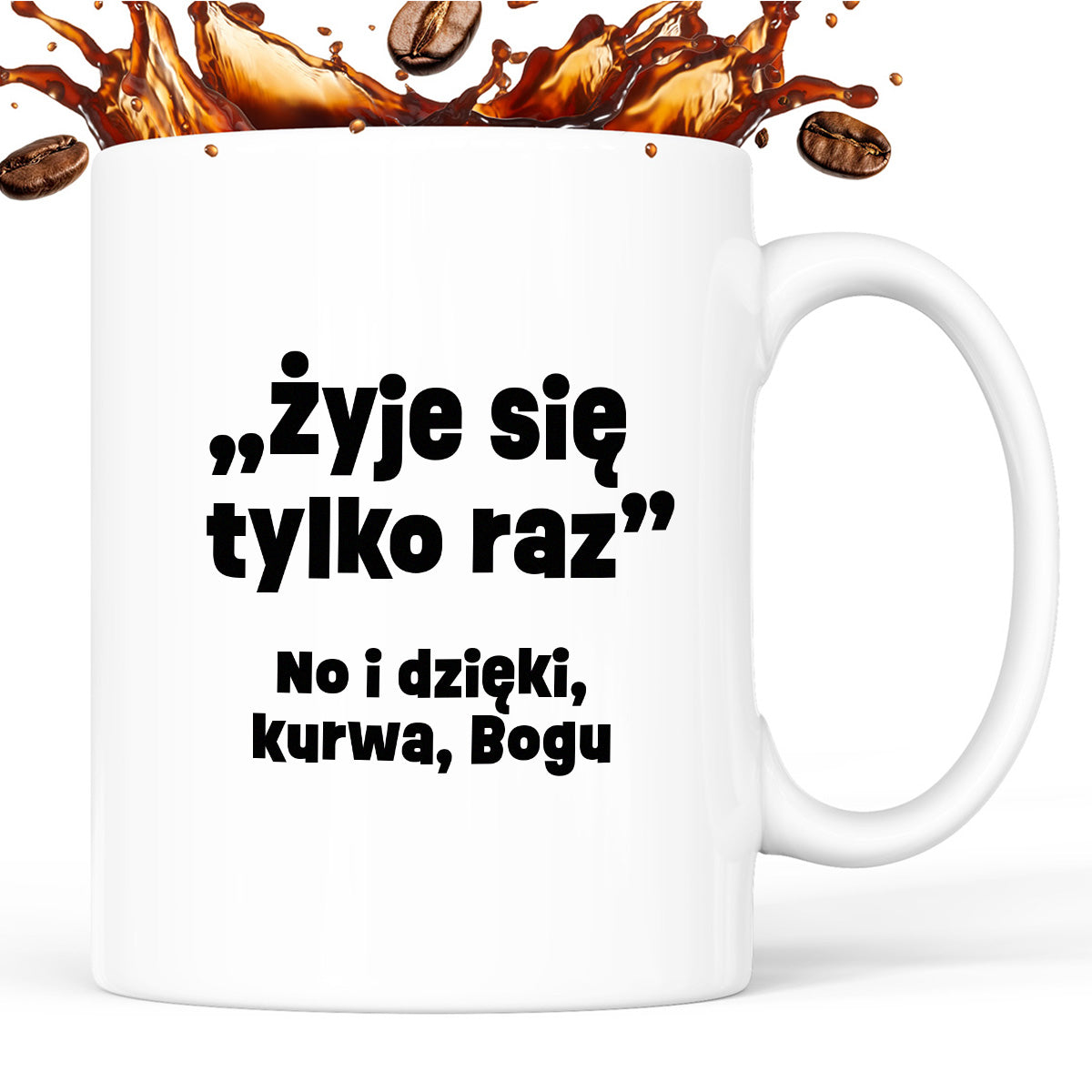Kubek z nadrukiem "żyje się tylko raz"