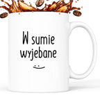 Kubek z nadrukiem "W sumie wyjebane" FB