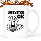 Kubek z nadrukiem - "Wszystko OK (prawie)"