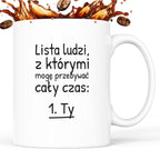 Kubek z nadrukiem - "Lista ludzi, z którymi mogę przebywać cały czas"