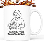 Kubek z nadrukiem "Jeszcze tu tylko nasrać na środku" - Cytaty MAMY - DZIEŃ MAMY