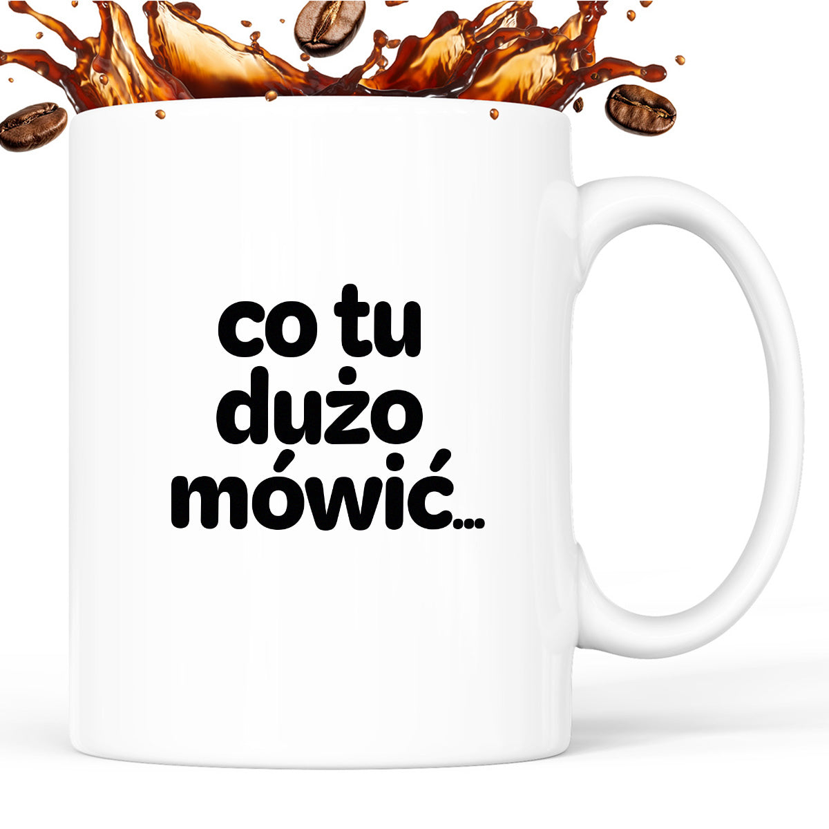 Kubek z nadrukiem - "co tu dużo mówić..."