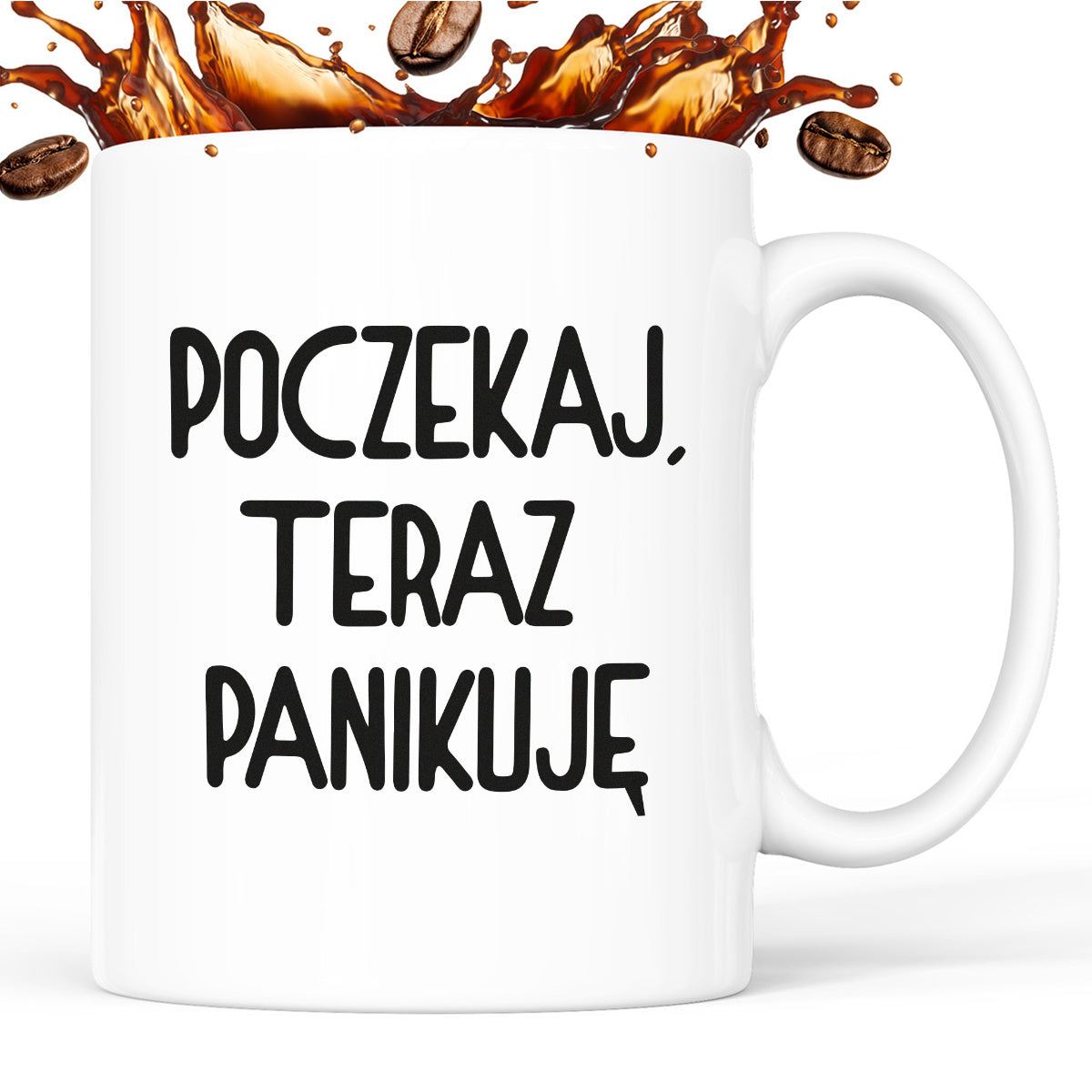Kubek z nadrukiem "Poczekaj, teraz panikuję"