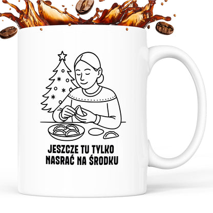 Kubek świąteczny z cytatem MAMY - "Jeszcze tu tylko nasrać na środku"
