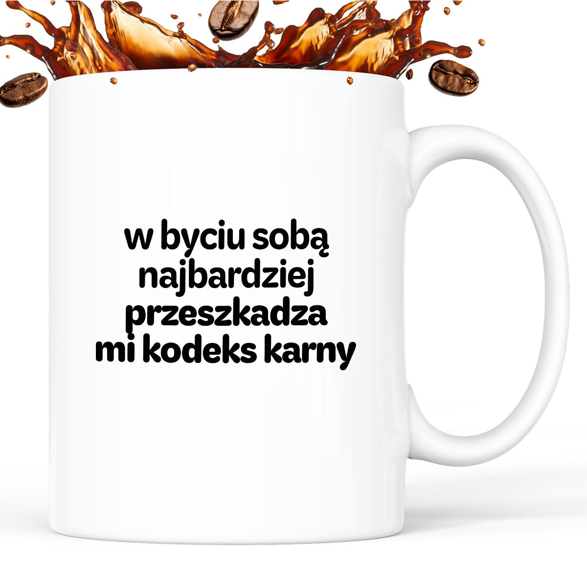 Kubek z nadrukiem - "w byciu sobą najbardziej przeszkadza mi kodeks karny"