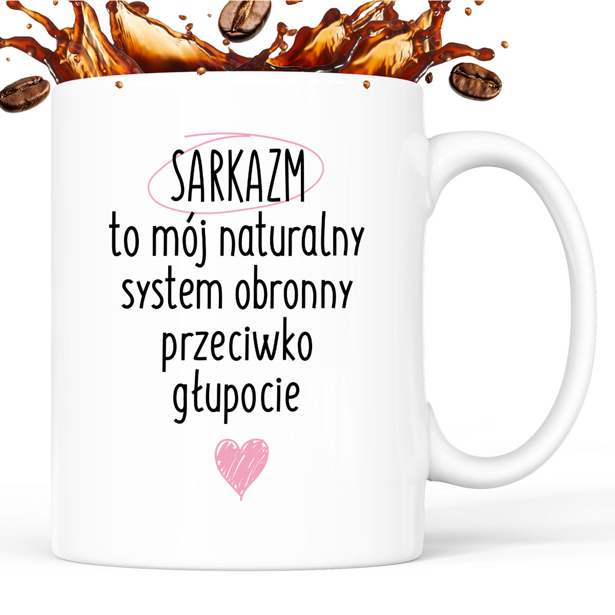 Kubek z nadrukiem "SARKAZM to mój naturalny system obronny przeciwko głupocie"