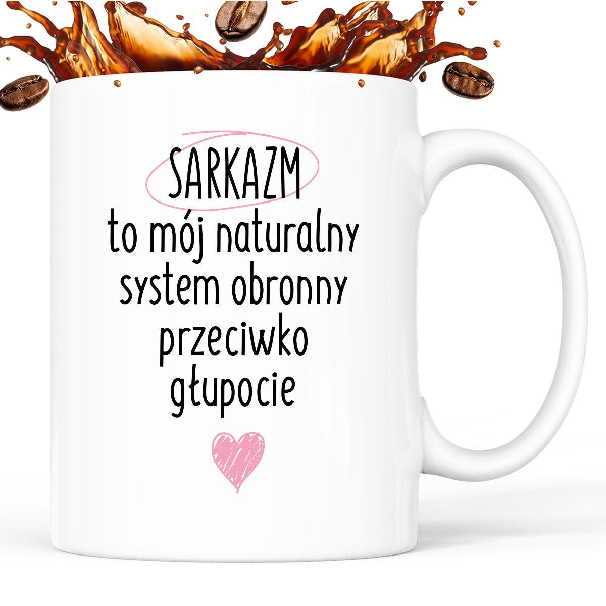 Kubek z nadrukiem "SARKAZM to mój naturalny system obronny przeciwko g