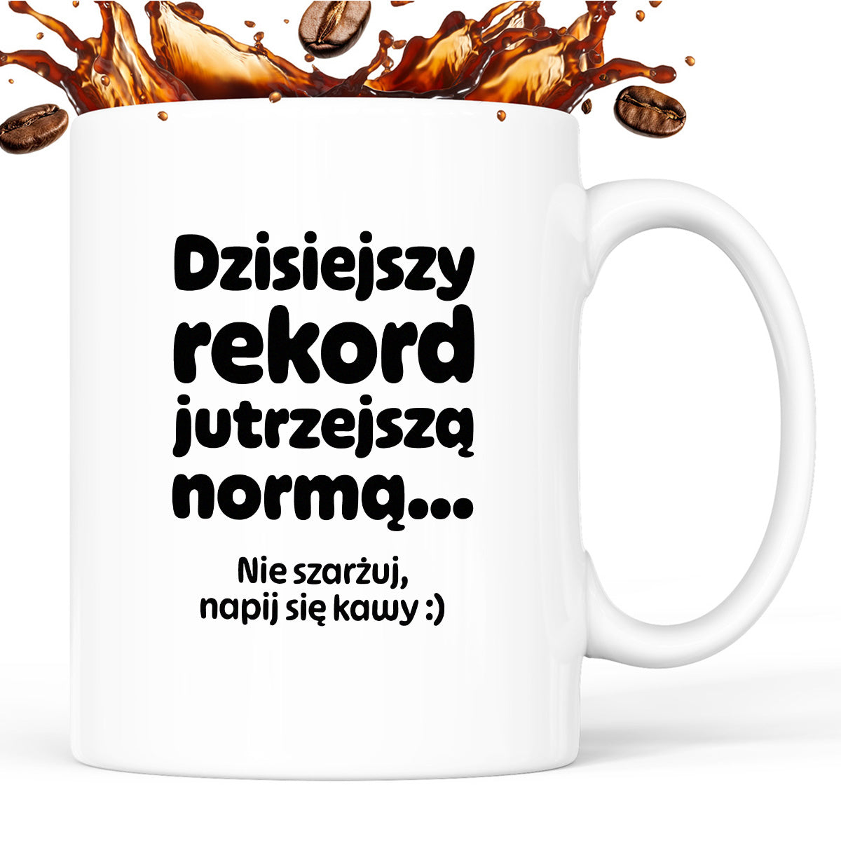 Kubek z nadrukiem "Dzisiejszy rekord jutrzejszą normą..."