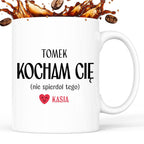 Kubek spersonalizowany z nadrukiem "Kocham Cię (nie spierdol tego)" [2