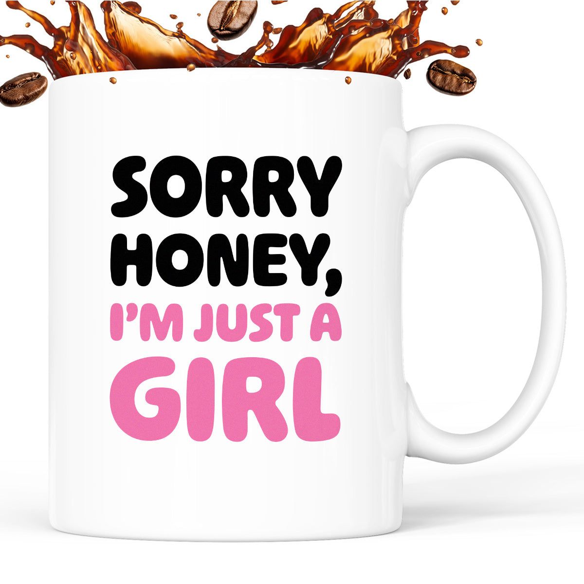 Kubek z nadrukiem "Sorry Honey, I'm just a girl"