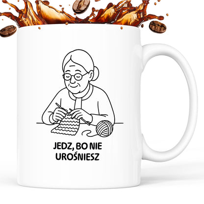 Kubek dla Babci / Dziadka - "Jedz, bo nie urośniesz"