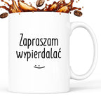 Kubek z nadrukiem "Zapraszam wypierdalać :)"