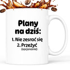 Kubek z nadrukiem - "Plany na dziś II"