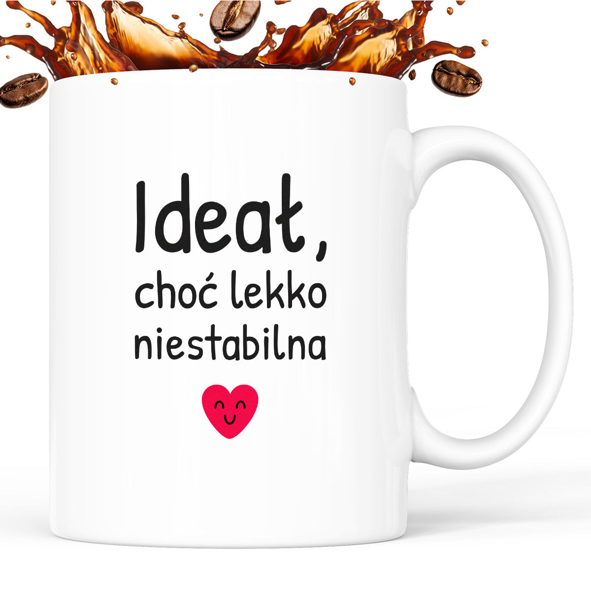 Kubek z nadrukiem - "Ideał, choć lekko niestabilna"
