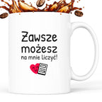 Kubek z nadrukiem - "Zawsze możesz na mnie liczyć"