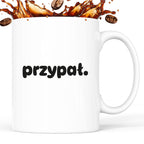 Kubek z nadrukiem - "przypał."