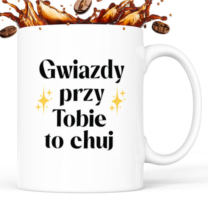 Kubek z nadrukiem "Gwiazdy przy Tobie to chuj"