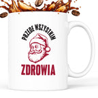 Kubek świąteczny z Mikołajem "Przede wszystkim ZDROWIA"