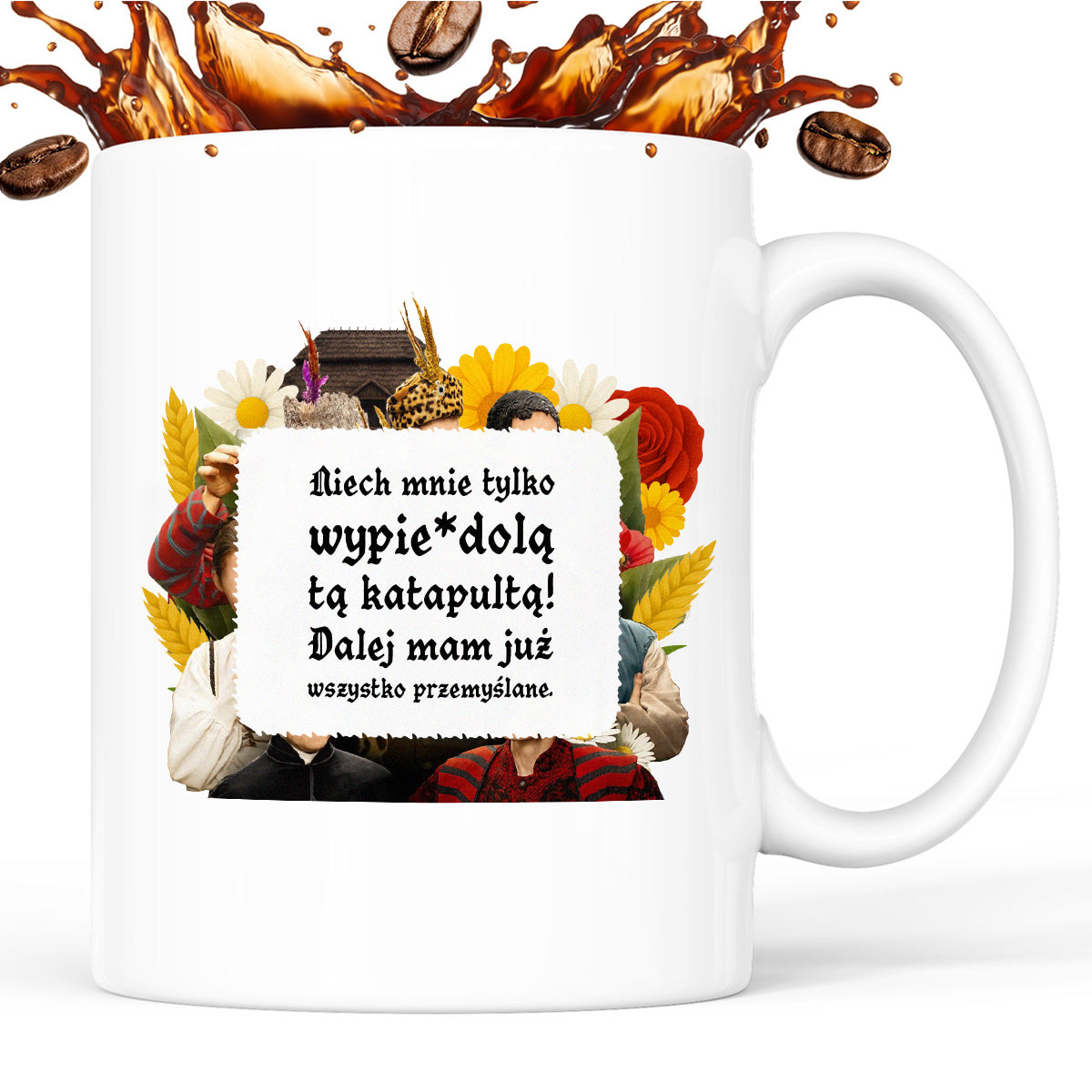 Kubek z nadrukiem "Niech mnie tylko wypie*dolą tą katapultą! Dalej mam już wszystko przemyślane." NOWE 1670