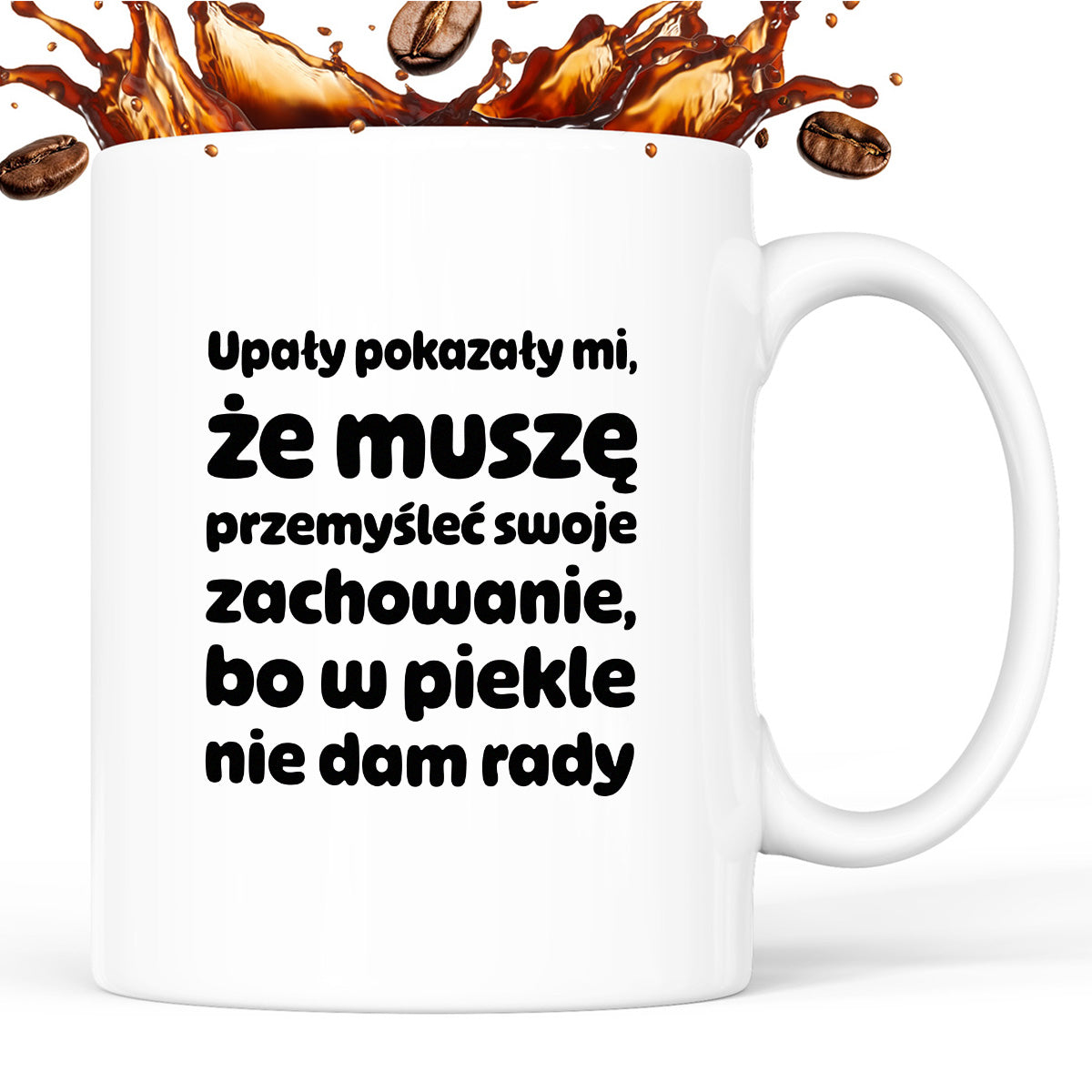 Kubek z nadrukiem - "Upały pokazały mi"