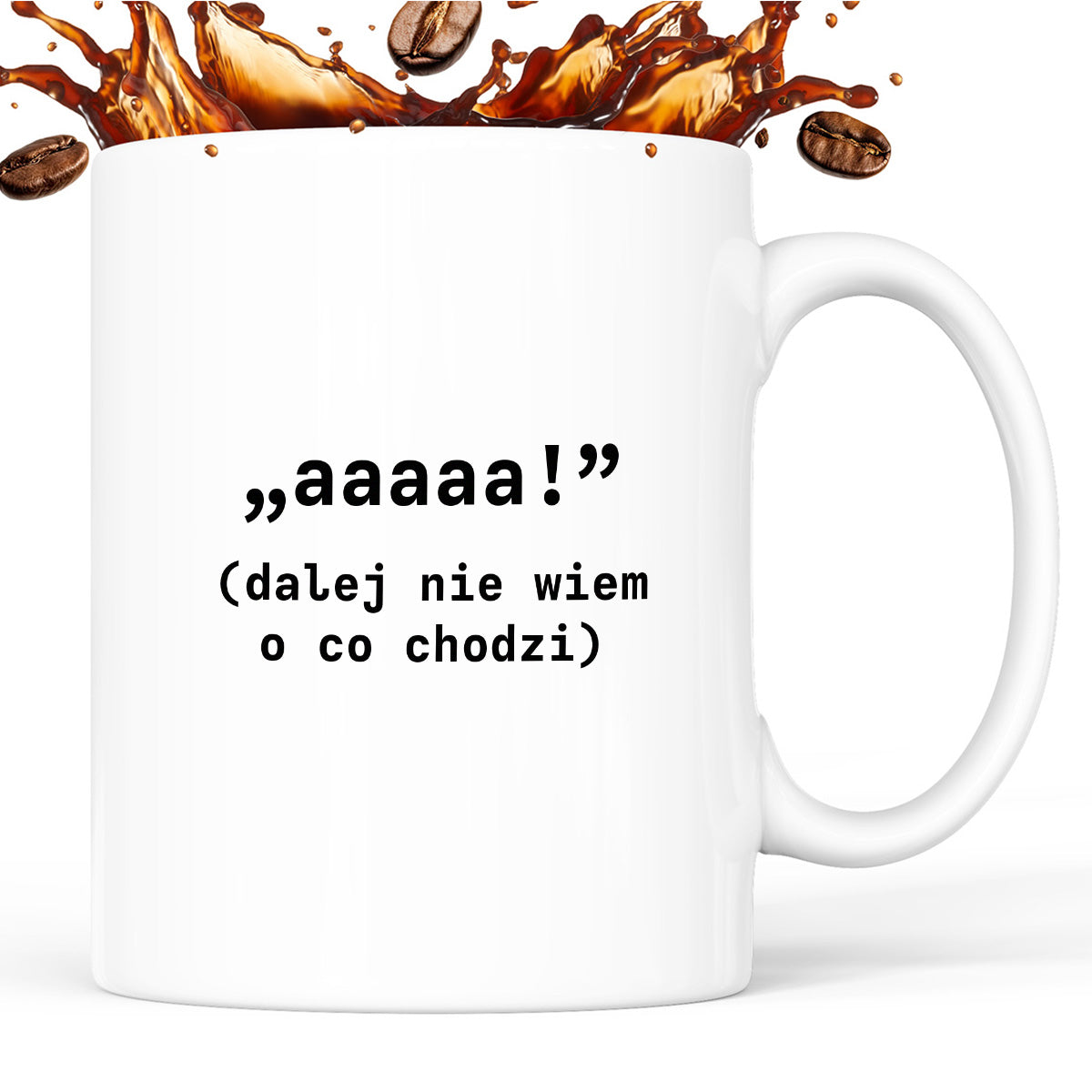 Kubek z nadrukiem "aaaaa! (dalej nie wiem o co chodzi)"