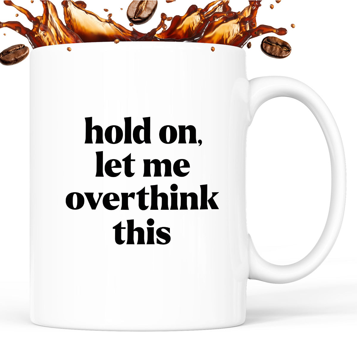 Kubek z nadrukiem - "hold on, let me overthink this"
