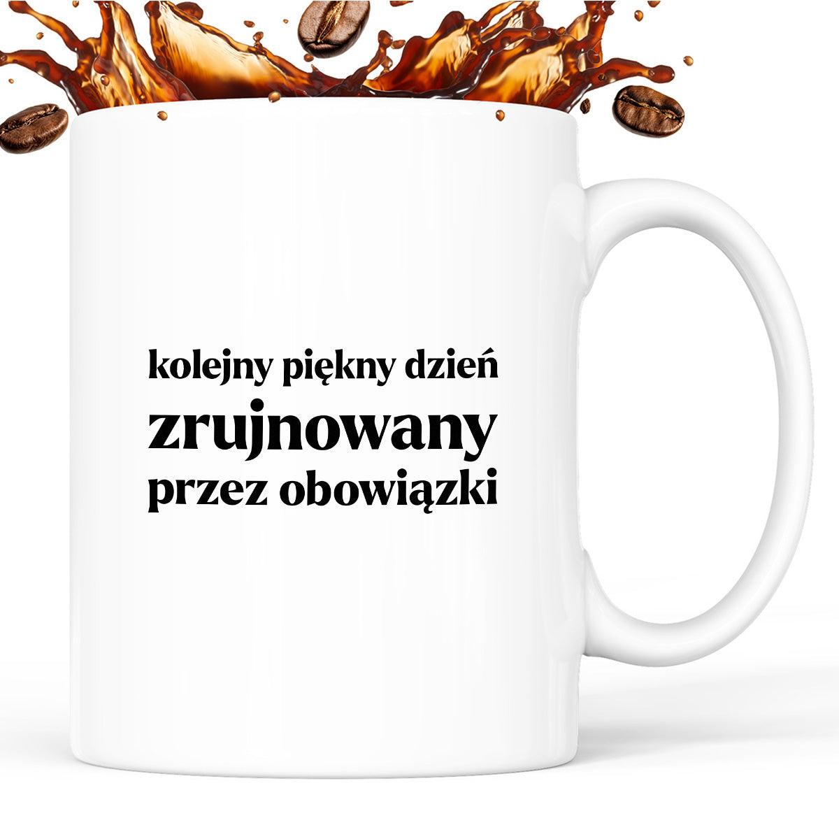 Kubek z nadrukiem - "kolejny piękny dzień zrujnowany przez obowiązki"