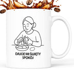 Kubek z nadrukiem "Dajcie mi święty spokój" - Cytaty MAMY - DZIEŃ MAMY