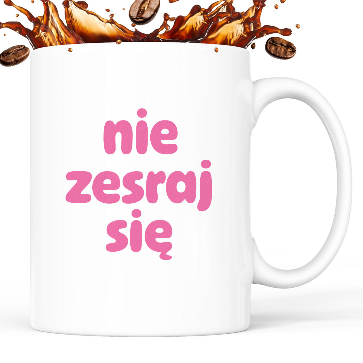 Kubek z nadrukiem "nie zesraj się" v2