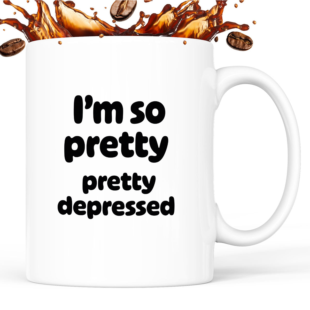 Kubek z nadrukiem - "I'm so pretty pretty depressed'