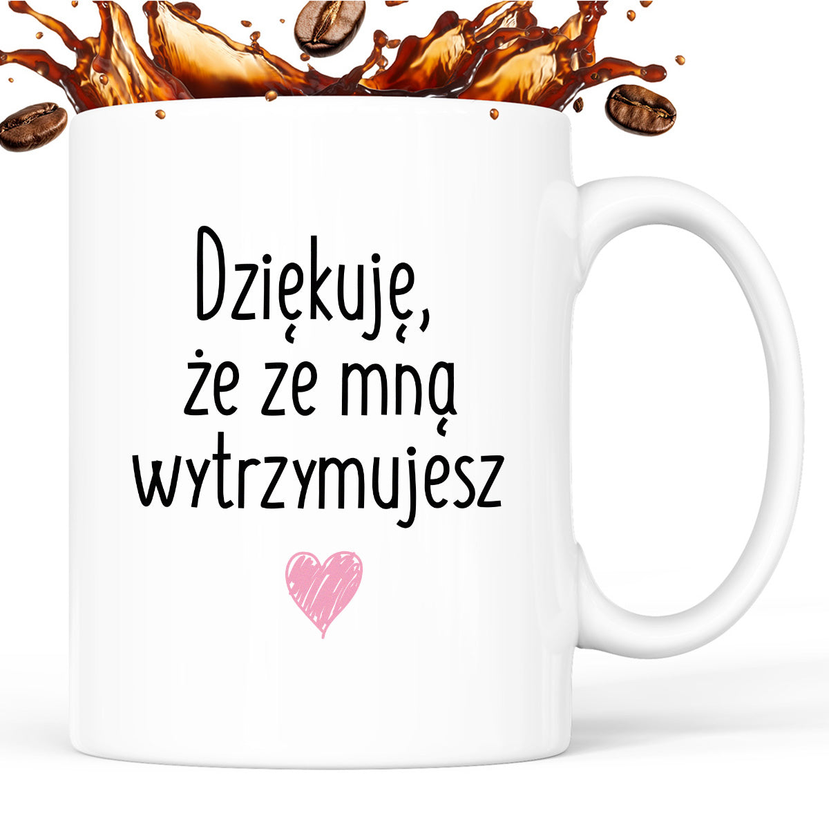 Kubek z nadrukiem "Dziękuję, że ze mną wytrzymujesz"