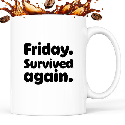 Kubek z nadrukiem "Friday. Survived again"