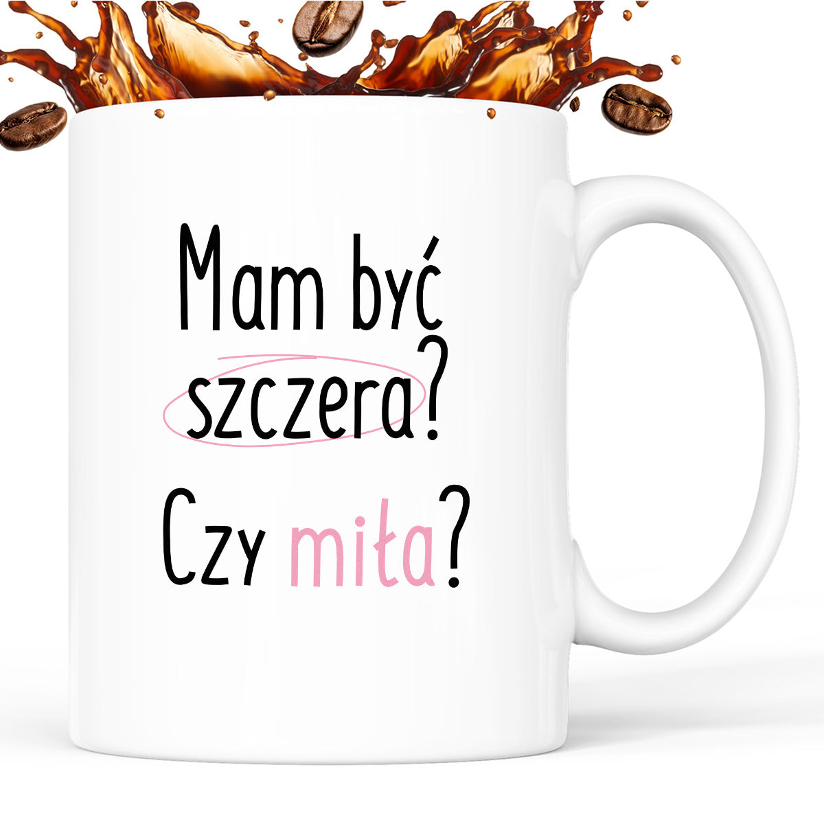 Kubek z nadrukiem "Mam być szczera? Czy miła?