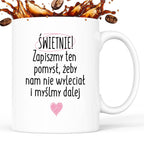 Kubek z nadrukiem "Świetnie! Zapiszmy ten pomysł, żeby nam nie wylecia