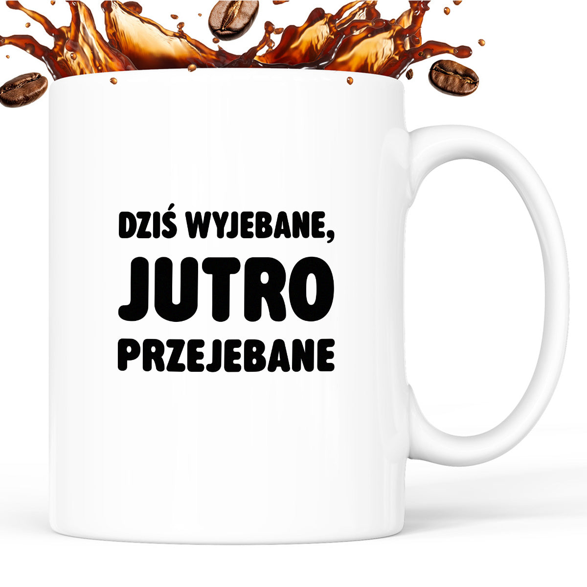 Kubek z nadrukiem - "Dziś wyjebane, jutro przejebane"