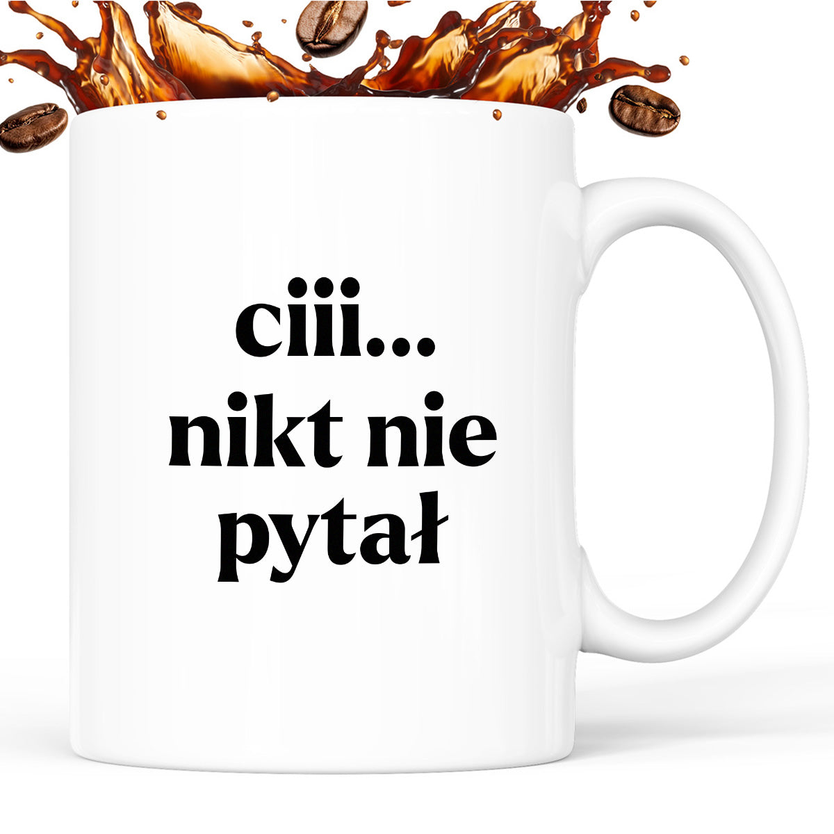 Kubek z nadrukiem - "ciii... nikt nie pytał"