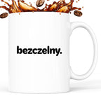 Kubek z nadrukiem - "bezczelny."