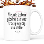 Kubek z nadrukiem "Nie jestem głodna, ale weź trochę więcej dla siebie
