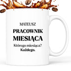 Kubek z nadrukiem - "Pracownik miesiąca z imieniem"
