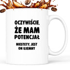 Kubek z nadrukiem - "Oczywiście, że mam potencjał"