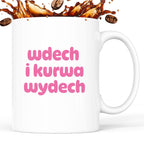 Kubek z nadrukiem "wdech i kurwa wydech" v2